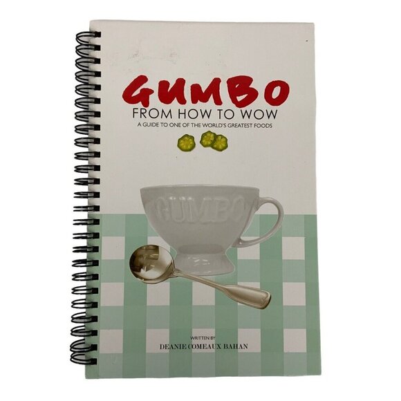 Gumbo From How To Wow Spiral Bound Cookbook By Deanie Comeaux Bahan 2015 Spiral - Picture 1 of 10